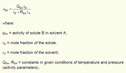 aBA = QBA·xB/(xB+RBA·xA), where: aBA = activity of solute B in solvent A; xB = mole fraction of the solute; xA = mole fraction of the solvent; QBA, RBA = constants in given conditions of temperature and pressure (activity parameters)
